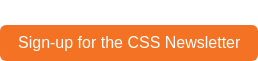 Sign-up for the CSS Newsletter