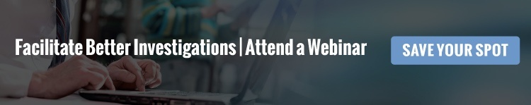 Facilitate Better Investigations | Attend a Webinar