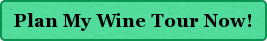 Plan My Wine Tour Now!