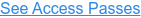 See Access Passes