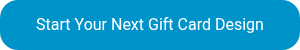 Start Your Next Gift Card Design