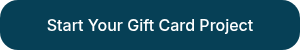 Start Your Gift Card Project
