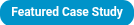 <p style="font-weight: bold;">Featured Case Study</p>