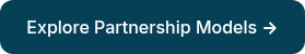 Explore Partnership Models <strong>→</strong>