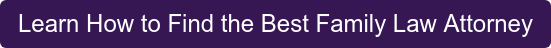 Learn How to Find the Best Family Law Attorney