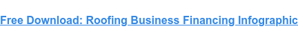 Free Download: Roofing Business Financing Infographic