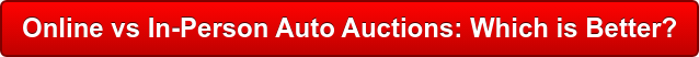 Online vs In-Person Auto Auctions: Which is Better?