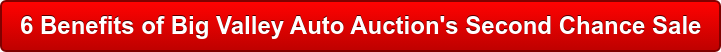 6 Benefits of Big Valley Auto Auction's Second Chance Sale
