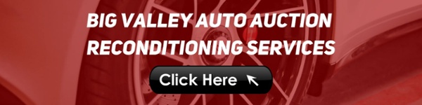 Big Valley Auto Auction Reconditioning Services Banner