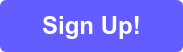    Sign Up!   