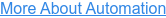 More About Automation