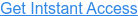 Get Intstant Access