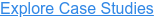 Explore Case Studies