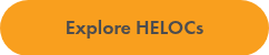 <p>Explore HELOCs</p>