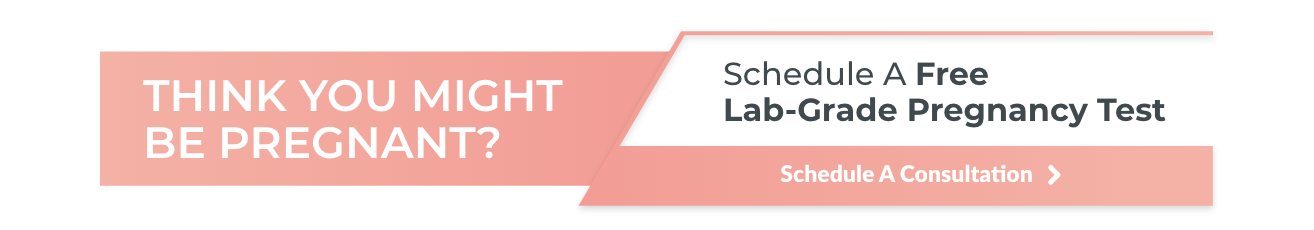 Think you might be pregnant? Schedule a free lab-grade pregnancy test.