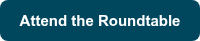 Attend the Roundtable