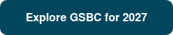 Explore GSBC for 2027