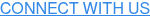 CONNECT WITH US