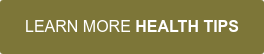 LEARN MORE HEALTH TIPS