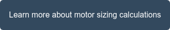 Learn more about motor sizing calculations