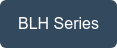 BLH Series