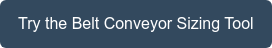 Try the Belt Conveyor Sizing Tool