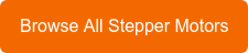 Browse All Stepper Motors