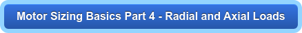 Motor Sizing Basics Part 4 - Radial and Axial Loads