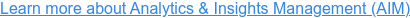 Learn more about Analytics & Insights Management (AIM)