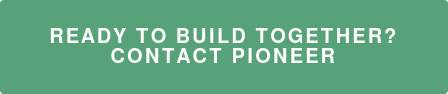 Ready to Build Together? Contact Pioneer