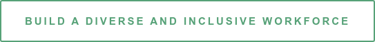 Build a Diverse and Inclusive Workforce
