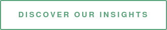 DISCOVER OUR INSIGHTS