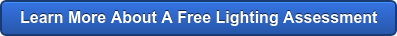 Learn More About A Free Lighting Assessment