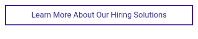 Learn More About Our Hiring Solutions