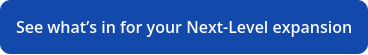 See what’s in for your Next-Level expansion