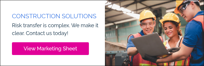 CONSTRUCTION SOLUTIONS Risk transfer is complex. We make it clear. Contact us today!