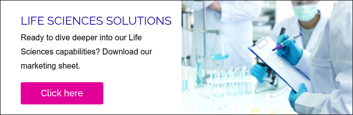 LIFE SCIENCES&nbsp;SOLUTIONS Ready to dive deeper into our Life Sciences capabilities? Download our marketing sheet. &nbsp;