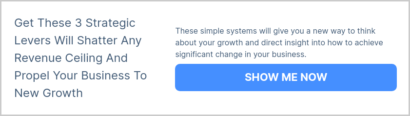 Get These 3 Strategic Levers Will Shatter Any Revenue Ceiling And Propel Your Business To New Growth