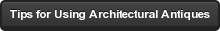 Tips for Using Architectural Antiques