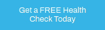 Get a FREE Health Check Today