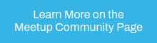 Learn More on the Meetup Community Page
