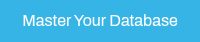Master Your Database