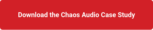 Download the Chaos Audio Case Study