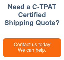 Need a C-TPAT Certified Shipping Quote?
