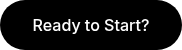 Ready to Start?