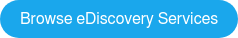 Browse eDiscovery Services