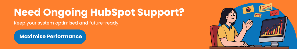 Need Ongoing HubSpot Support? Maximise Performance