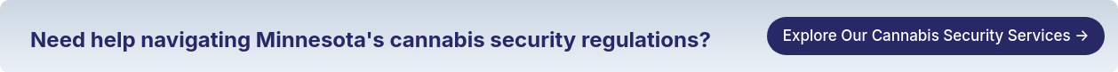 Need help navigating Minnesota's cannabis security regulations?