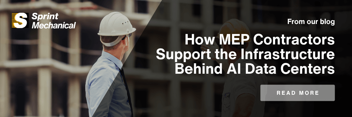 Sprint Mechanical from our blog: How MEP Contractors Support the Infrastructure Behind AI Data Centers; Read More