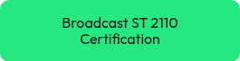 Broadcast ST 2110 Certification